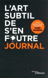 L'art subtil de s'en foutre : journal