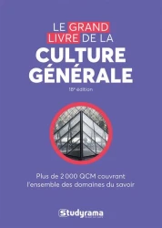 Concours études supérieures : Le grand livre de la culture générale ; Plus de 2000 QCM couvrant l'ensemble des domaines du savoir