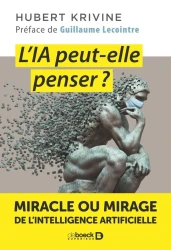 L'IA peut-elle penser ? miracle ou mirage de l'intelligence artificielle