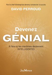 Devenez génial : À l'ère ou les machines deviennent intelligentes