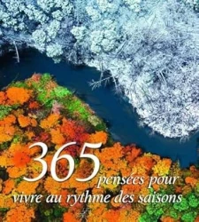 365 pensées pour vivre au rythme des saisons