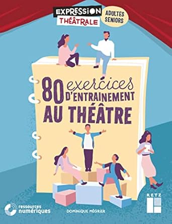 80 exercices d'entrainement au théâtre pour adultes et seniors (édition 2020)